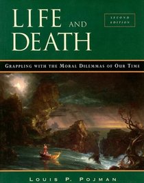 Life and Death: Grappling with the Moral Dilemmas of Our Time