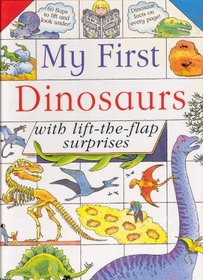 My First Dinosaurs: With Lift-the-flap Surprises