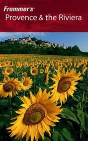Frommer'sreg; Provence  the Riviera (Frommer's Complete)