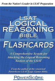 LSAT Logical Reasoning Bible Flashcards: A Comprehensive System for Attacking the Logical Reasoning Section of the LSAT (Powerscore Test Preparation)