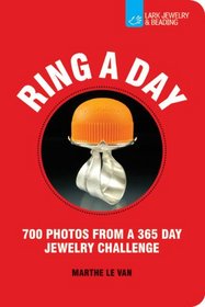 Ring a Day: 700 Photos from a 365 Day Jewelry Challenge