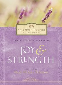 Joy and Strength: 365 Morning Light Devotional