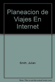 Planeacion de Viajes En Internet (Spanish Edition)