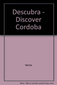 Descubra - Discover Cordoba (Spanish Edition)