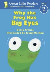 Why the Frog Has Big Eyes (Green Light Readers. All Levels)