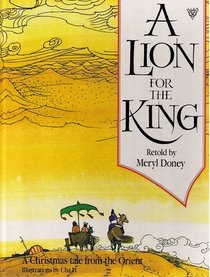 A Lion for the King: A Christmas Tale from the Orient