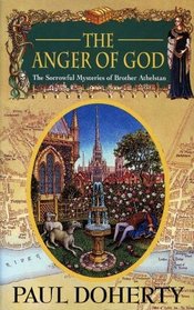The Anger of God (Sorrowful Mysteries of Brother Athelstan, Bk 4)