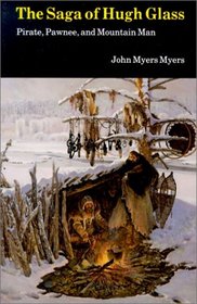 Saga of Hugh Glass: Pirate, Pawnee and Mountain Man