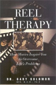 Reel Therapy How Movies Inspire You to Overcome Lifes Problems, Gary ...