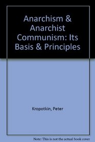 Anarchism & Anarchist Communism: Its Basis & Principles