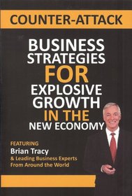 Counter-Attack: Business Strategies for Explosive Growth in the New Economy