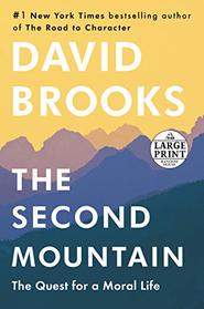 The Second Mountain: The Quest for a Moral Life (Large Print)