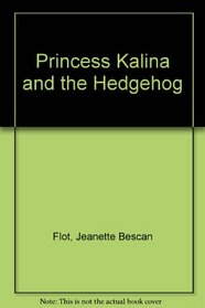 Princess Kalina and the Hedgehog