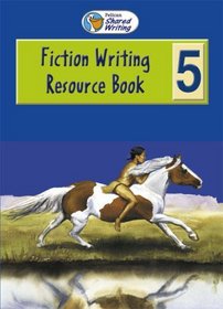 Pelican Shared Writing: Year 5 Fiction: Resource Book and Teachers Book
