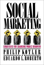 Social Marketing: Strategies for Changing Public Behavior