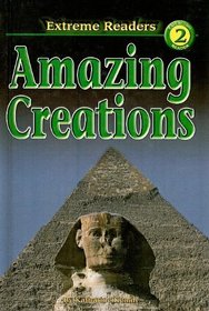 Amazing Creations (Extreme Readers: Level 2 (Prebound))