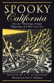 Spooky California : Tales of Hauntings, Strange Happenings, and Other Local Lore (Spooky)