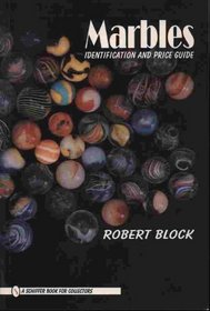 Marbles: Identification and Price Guide (Schiffer Book for Collectors)