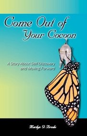 Come Out of Your Cocoon: A Story About Self-Discovery and Moving Forward