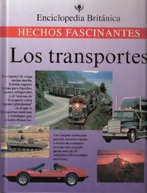 Los Transportes (Enciclopedia Britnica) (Spanish Edition) (Hechos Fascinantes)