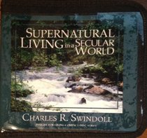 Supernatural Living in a Secular World (Insight for Living Compact Disc)