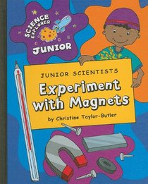 Junior Scientists: Experiment with Magnets (Science Explorer Junior)