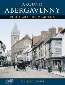 Francis Frith's Around Abergavenny (Photographic Memories)