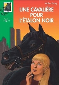 Une cavaliere pour l'Etalon noir (The Black Stallion and the Girl) (Black Stallion, Bk 18) (French Edition)