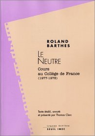 Le Neutre : Cours au collge de France (1977-1978)