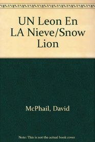 UN Leon En LA Nieve/Snow Lion (Spanish Edition)
