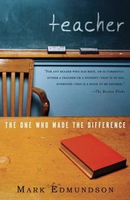 Teacher : The One Who Made the Difference