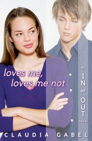 Loves Me, Loves Me Not (In or Out, Bk 2)