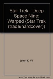 Star Trek - Deep Space Nine: Warped (Star Trek (Trade/hardcover))