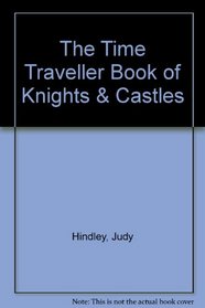 The Time Traveller Book of Knights & Castles