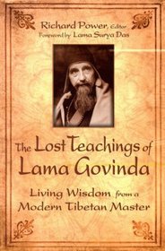 The Lost Teachings of Lama Govinda: Living Wisdom from a Modern Tibetan Master