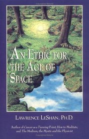 An Ethic for the Age of Space: A Touchstone for Conduct Among the Stars