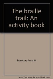 The Braille Trail: An Activity Book