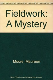 Fieldwork: A Mystery
