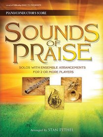 Sounds of Praise: Solos with Ensemble Arrangements for 2 or More Players Piano/Conductor Score (no CD)