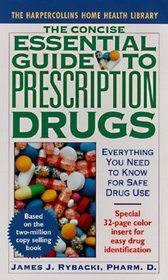 The Concise Essential Guide to Prescription Drugs (The Harpercollins Home Health Library)