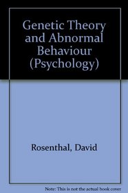 Genetic Theory and Abnormal Behaviour (Psychology)