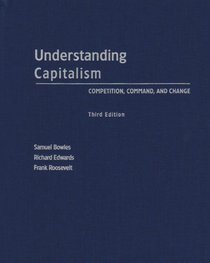 Understanding Capitalism: Competition, Command, And Change