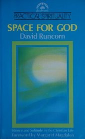 Space for God: Silence and Solitude in the Christian Life (Practical Spirituality)