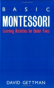 Basic Montessori: Learning Activities for Under-Fives
