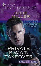 Private S.W.A.T. Takeover (Harlequin Intrigue, No 1090) (Larger Print)
