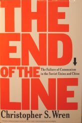 The End of the Line: The Failure of Communism in the Soviet Union and China