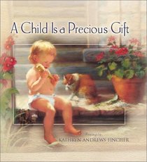A Child Is a Precious Gift (Focus on the Family)