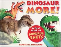 Dinosaur More!: A First Book of Dinosaur Facts
