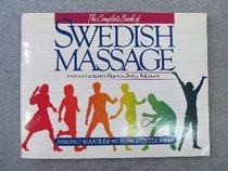 The complete book of Swedish massage: Based on techniques developed by Per Henrik Ling
