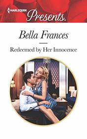 Redeemed by Her Innocence (Harlequin Presents, No 3752)